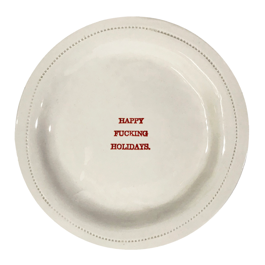 Happy Fucking Holidays.- 6" Porcelain Round Dish