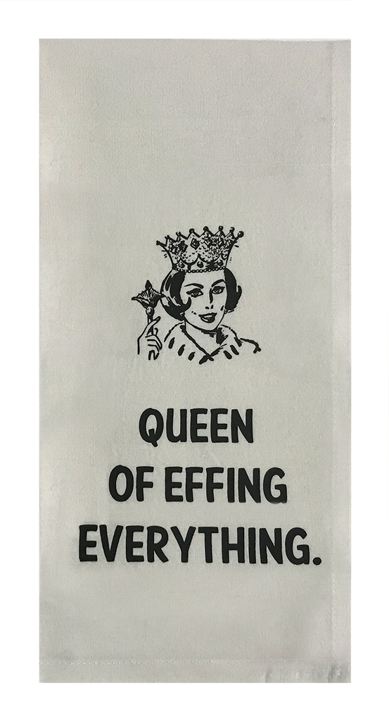 Queen of Effing Everything.