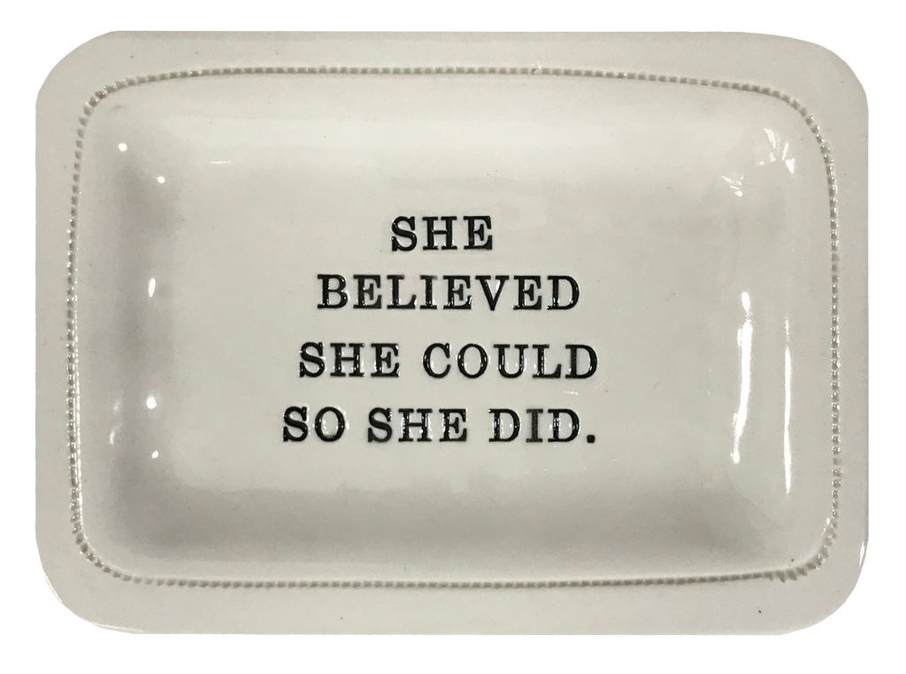 She Believed She Could so She did.