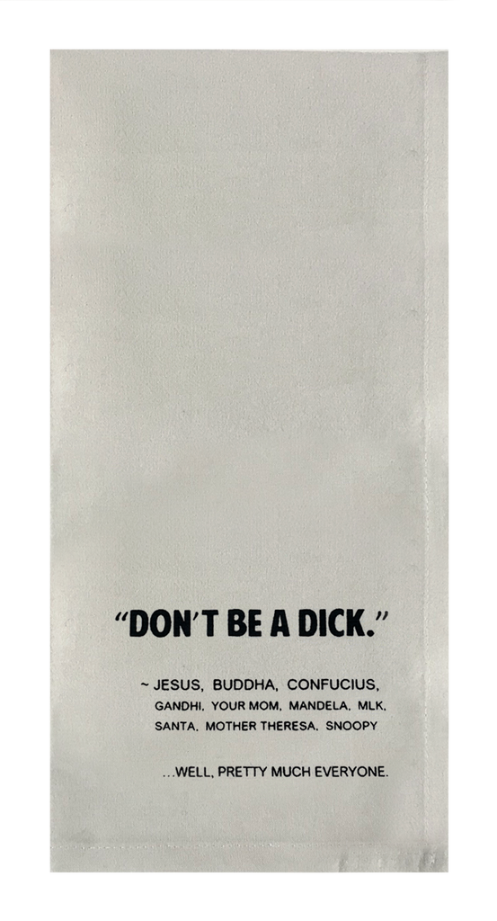 Dont be a Dick.