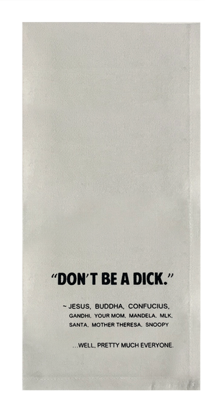Dont be a Dick.