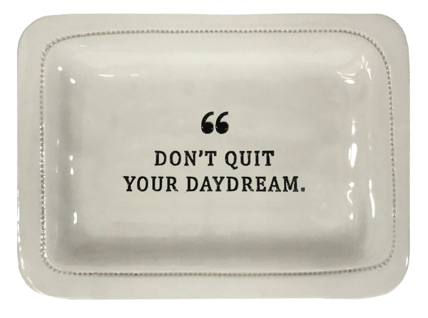 Don't Quit Your Daydream.