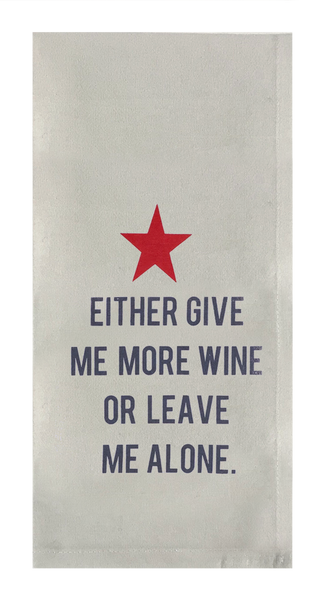 Either Give Me More Wine or Leave Me Alone.