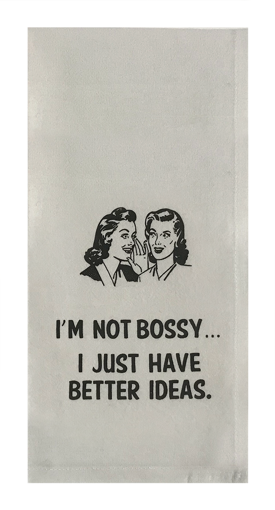 I'm Not Bossy... I Just have Better Ideas
