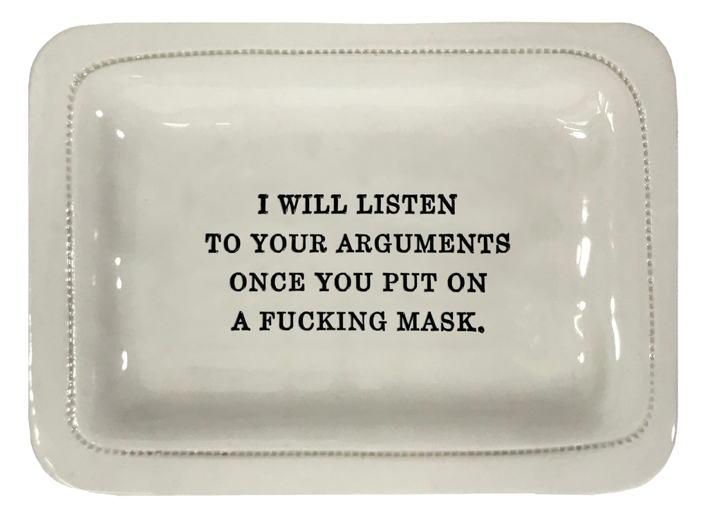 I Will Listen To Your Arguments Once You Put On A Fucking Mask