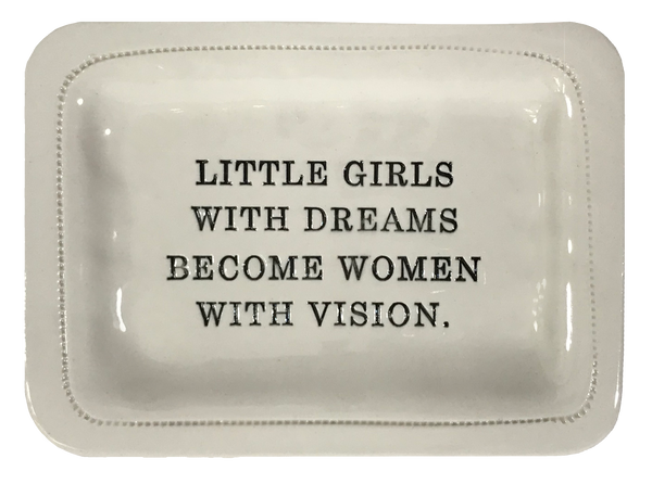 Little Girls with Dreams Become Women with Vision.