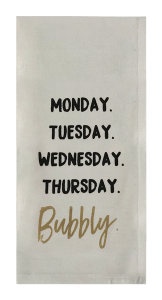 Monday. Tuesday. Wednesday. Thursday. Bubbly.