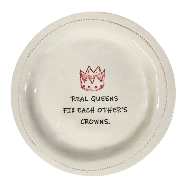 Real Queens Fix Each Others Crowns.- Porcelain Round