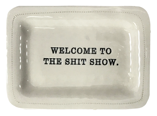 Welcome To The Shit Show.