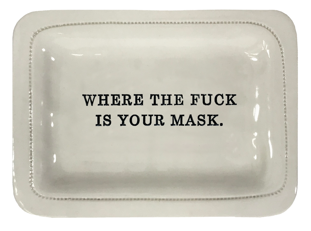 Where The Fuck Is Your Mask.